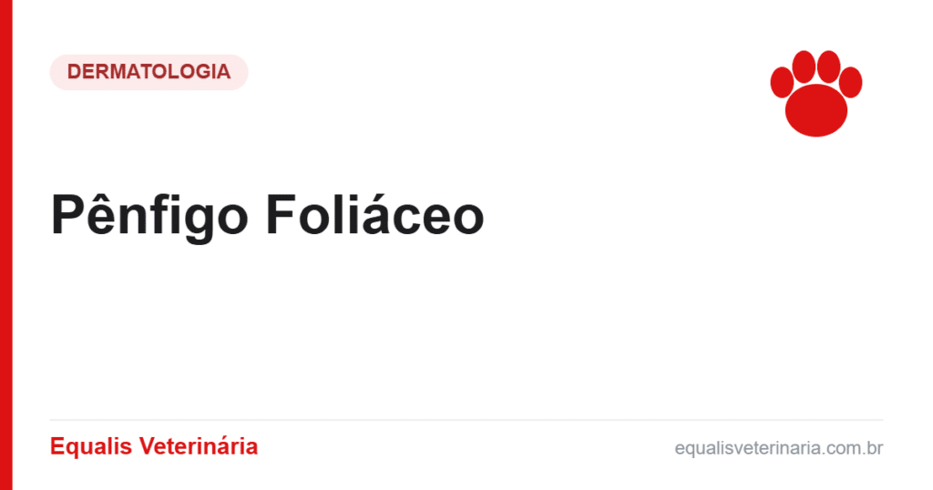 Pênfigo Foliáceo — Equalis Veterinária