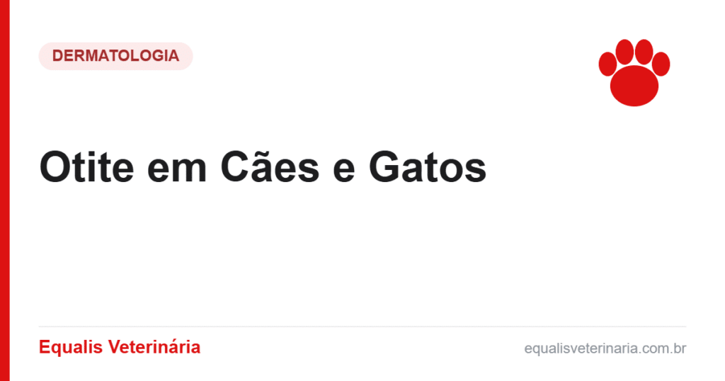 Otite em Cães e Gatos — Equalis Veterinária
