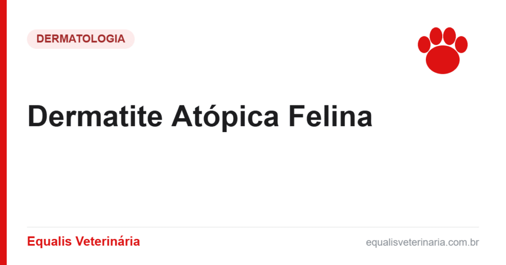 Dermatite Atópica Felina — Equalis Veterinária